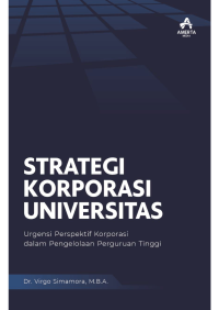 Strategi Korporasi Universitas : Urgensi Prespektif Korporasi dalam Pengelolaan Perguruan Tinggi