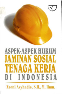 Aspek-Aspek Hukum Jaminan Sosial Tenaga Kerja Di Indonesia