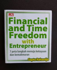 Financial and Time Freedom with Entrepreneur: 7 Peta langkah Menuju Kekayaan dan Kemakmuran