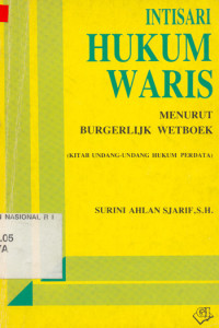 Intisari Hukum Waris Menurut Burgerlijk Wetboek (Kitab Undang-undang Hukum Perdata)