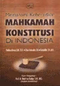 Memahamai Keberadaan Mahkamah Konstitusi di Indonesia
