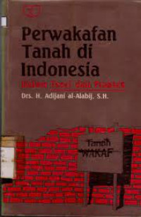 Perwakafan Tanah di Indonesia dalam Teori dan Praktek