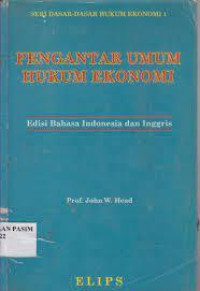 Pengantar Umum Hukum Ekonomi (Seri Dasar-dasar Hukum Ekonomi 1)