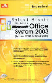 Solusi Bisnis Berbasis : Microsoft Office Syastem 2003 (Access 2003 & Word 2003)
