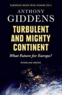 Turbulent and Mighty Continent :  What Future For Europe ?