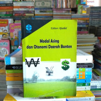 Modal Asing dan Otonomi Daerah Banten