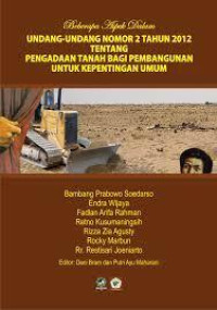 Beberapa Aspek Dalam Undang-Undang Nomor 2 Tahun 2012 Tentang Pengadaan Tanah Bagi Pembangunan Untuk Kepentingan Umum