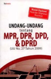 Undang-Undang tentang MPR, DPR, DPD, dan DPRD (UU No. 27 Tahun 2009)