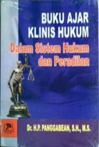 Buku Ajar Klinis Hukum Dalam Sistem Hukum Dan Peradilan