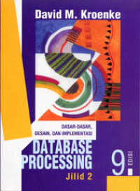 Database Processing : Dasar-Dasar, Desain, dan Implementasi  Jilid 2 Edisi 9