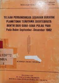 Telaah Perbandingan Sebaran Burayak Planktonik Terutama Avertebrata Bentik Dari Goba-Goba Pulau Pari pada Bulan September-Desember 1982