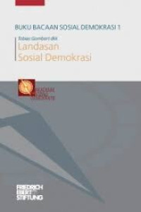 Buku Bacaan Sosial Demokrasi : Landasan Sosial Demokrasi