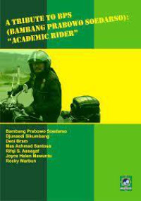 A Tribute to BPS (Bambang Prabowo Soedarso): academic Rider