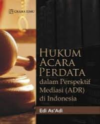 Hukum Acara Perdata : Dalam Perspektif Mediasi (ADR) Di Indonesia