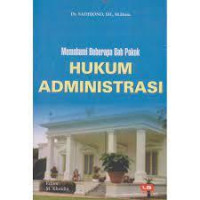 Memahami Beberapa bab Pokok Hukum Administrasi