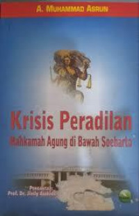 Krisis Peradilan Mahkamah Agung di Bawah Soeharto