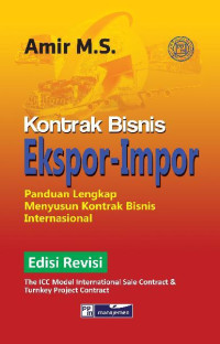 Kontrak Bisnis Ekspor-Impor : Panduan Lengkap Menyusun Kontrak Bisnis Internasional