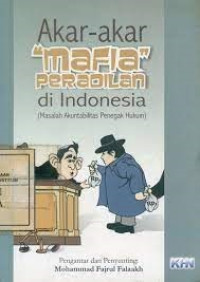 Akar-akar Mafia Peradilan di Indonesia