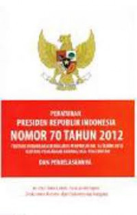 Peraturan Presiden RI Nomor 70 Tahnu 2012