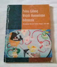 Pulau Galang Wajah Humanisme Indonesia : Penanganan Manusia Perahu Vietnam 1979-1996