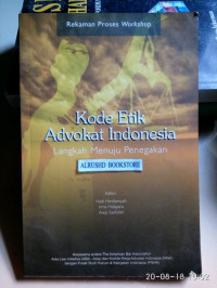 Kode Etik Advokat Indonesia ; Langkah Menuju Penegakan