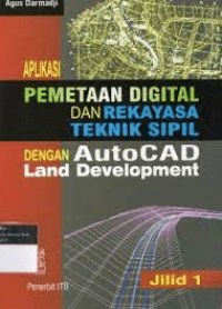 Aplikasi Pemetaan Digital Dan Rekayasa Teknik Sipil Dengan Auto CAD Land Development