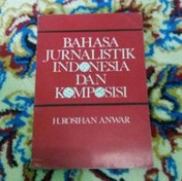 Bahasa Jurnalistik Indonesia dan Komposisi
