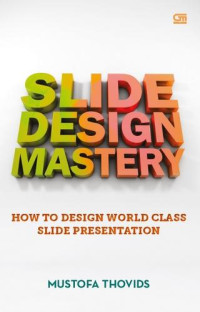 Slide Design Mastery: How To Design World Class Slide Presentation