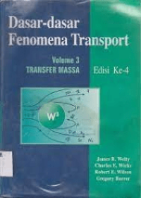 Dasar-dasar Fenomena Transport Volume III Transfer Massa