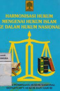 Harmonisasi Hukum Mengenai Hukum Islam ke dalam Hukum Nasional