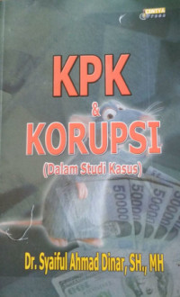KPK & Korupsi (Dalam Studi Kasus)