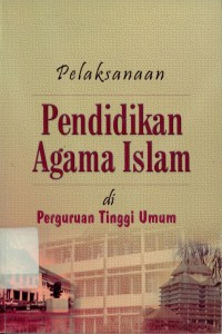 Pelaksanaan Pendidikan Agama Islam di Perguruan Tinggi UImum