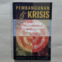 Pembangunan & Krisis : Memetakan Perekonomian Indonesia