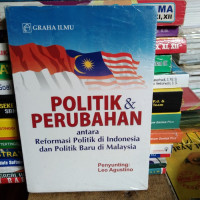 Politik & Perubahan: Antara Reformasi Politik di Indonesia dan Politik Baru di Malaysia
