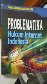 Problematika Hukum Internet Indonesia