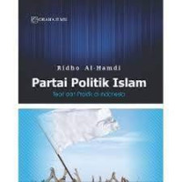Partai Politik Islam : Teori dan Praktik di Indonesia