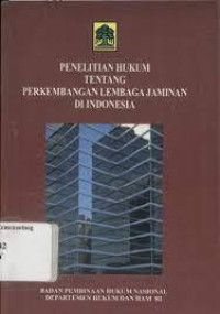 Penelitian Hukum tentang Perkembangan Lembaga Jaminan di Indonesia
