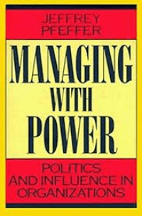 Managing with Power (Mengelola dengan Kekuasaan): Politik dan Pengaruh dalam Organisasi