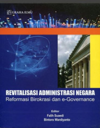 Revitalisasi Administrasi Negara : Reformasi Birokrasi dan E-Goverrnance