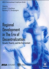 Regional Development in The Era of Decentralization : Growth, Poverty, and the Environment