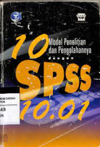 10 Model Penelitian dan Pengelolaannya dengan SPSS 10.01