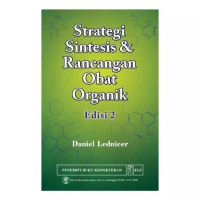 Strategi Sintesis & Rancangan Obat Organik : Edisi 2