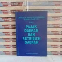 Undang-Undang Republik Indonesia No.18 Tahun 1997 Tentang Pajak Daerah Dan Retribusi Daerah