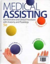 Medical  Assisting: administrative and Clinical produres with anatomy and physiology