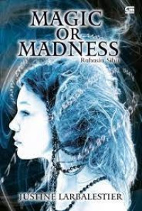 Magic Or Madness : Rahasia Sihir