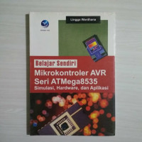 Mikrokontroler AVR Seri ATMega8535 Simulasi, Hardware, dan Aplikasi