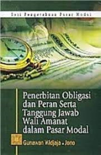 Penerbitan Obligasi Dan Peran Serta Tanggung Jawab Wali Amanat Dalam Pasar Modal