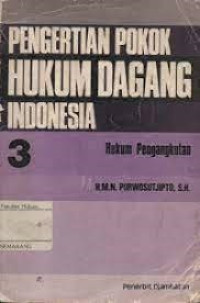 Pengertian Pokok Hukum Dagang Indonesia 3: Hukum Pengangkutan