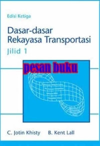 Dasar-dasar Rekayasa Transportasi Edisi 3 Jilid 1