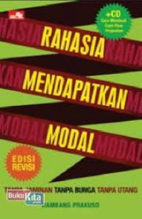 Rahasia Mendapatkan Modal: Tanpa Jaminan Tanpa Bunga Tanpa Utang